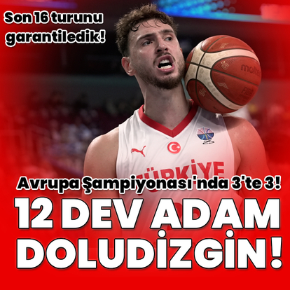 12 Dev Adam namağlup son 16'da!