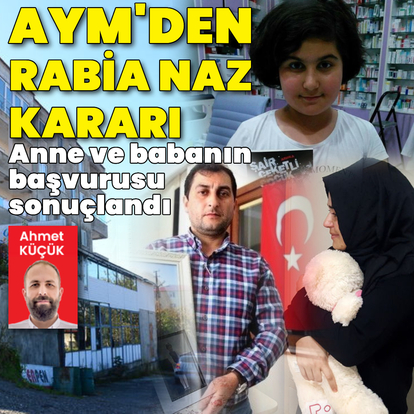 AYM'den Rabia Naz Vatan kararı! Anne ve babaya manevi tazminat
