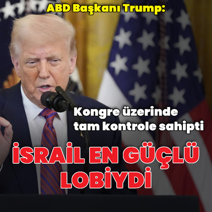 "İsrail en güçlü lobiydi"