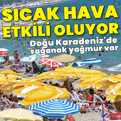 Bu bölgeler için sağanak yağmur uyarısı