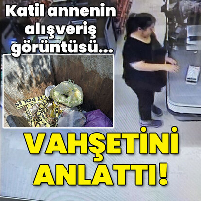 Katil annenin alışveriş görüntüleri... Vahşetini anlattı!