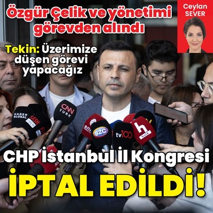 CHP İstanbul İl Kongresi iptal edildi