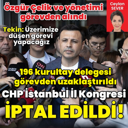 CHP İstanbul İl Kongresi iptal edildi