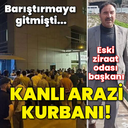 Eski ziraat odası başkanı kanlı arazi kurbanı!