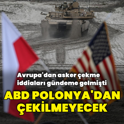 ABD askerleri Polonya'da kalmaya devam edecek