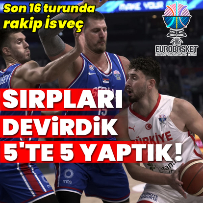 Sırpları devirdik, 5'te 5 yaptık!