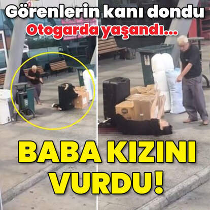 Görenlerin kanı dondu! Baba kızını vurdu!
