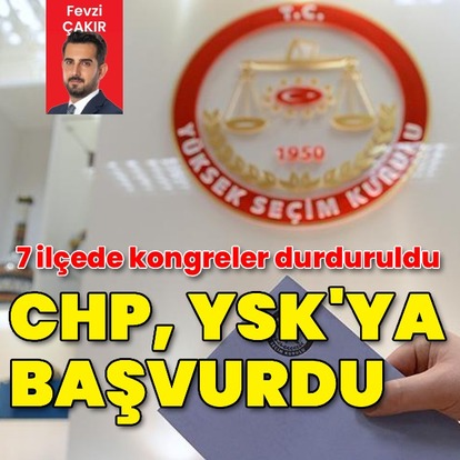 7 ilçede kongreler durduruldu