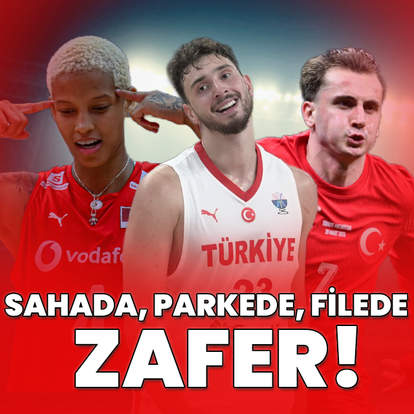 Sahada, parkede, filede zafer!
