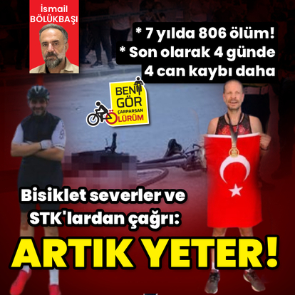 Bisiklet severler ve STK'lardan çağrı: Artık Yeter!