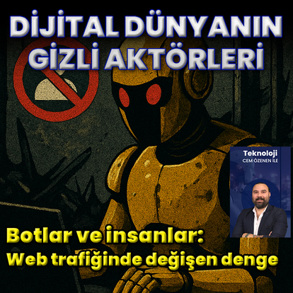 Dijital dünyanın görünmeyen aktörleri