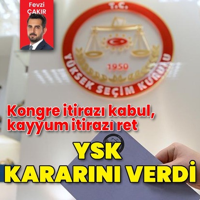 YSK, CHP'nin itirazını kabul etti