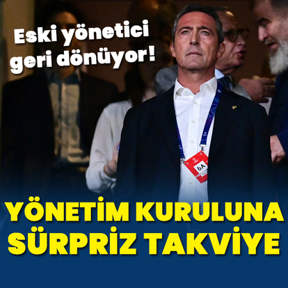 Ali Koç'tan yönetim kurulu listesine sürpriz takviye!