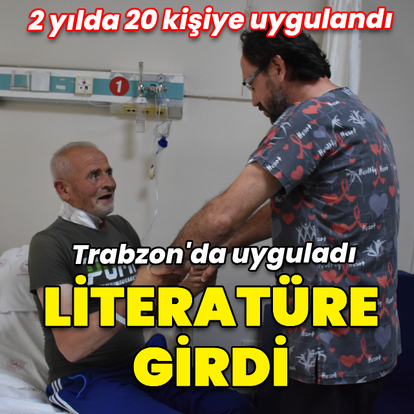 Trabzon'da uyguladı, literatüre girdi