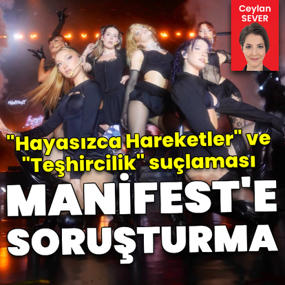 Manifest grubuna soruşturma açıldı