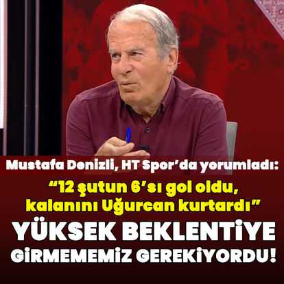 "Yüksek beklentiye girmememiz gerekiyordu!"