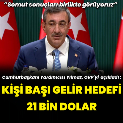 Cumhurbaşkanı Yardımcısı Yılmaz OVP'yi açıkladı