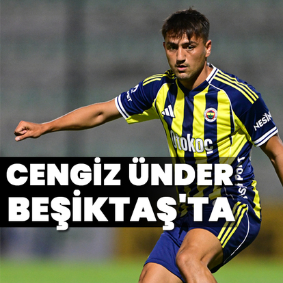 Cengiz Ünder, Beşiktaş'ta!