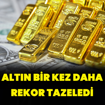Altın rekor kırmaya devam ediyor