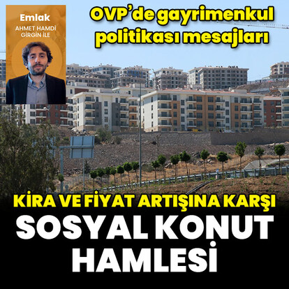 Kira ve fiyat artışına karşı sosyal konut hamlesi
