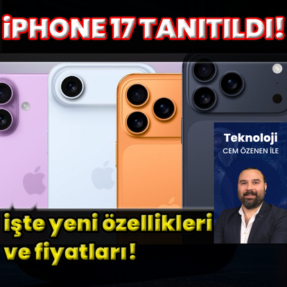 iPhone 17 serisi sahneye çıktı!