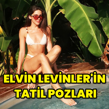 Elvin Levinler'in tatil pozları