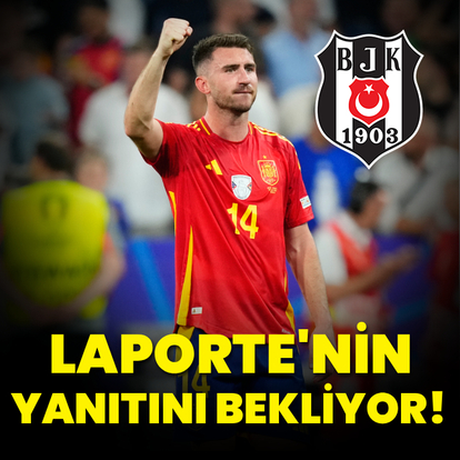 Beşiktaş, Laporte'nin yanıtını bekliyor!