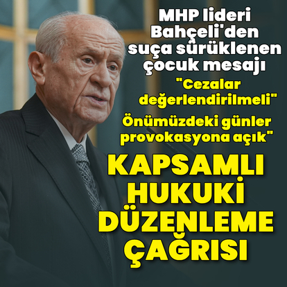 Bahçeli'den suça sürüklenen çocuk mesajı