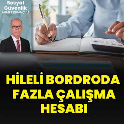 Hileli bordroda fazla çalışma hesabı