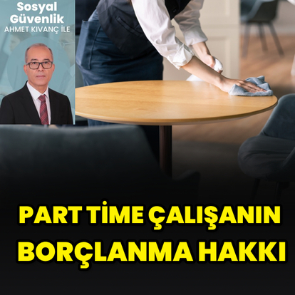 Part time çalışanın borçlanma hakkı