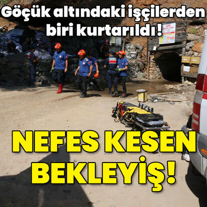 İşçilerden biri kurtarıldı! Nefes kesen bekleyiş!