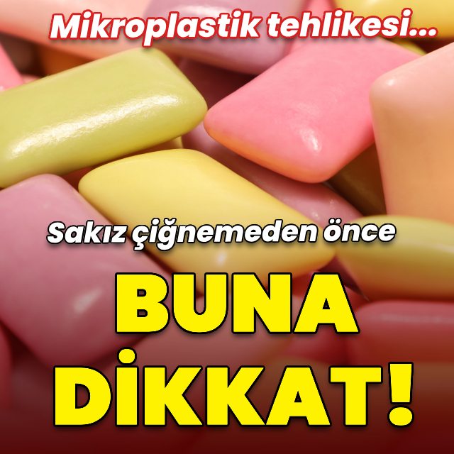 Sakız çiğnemeden önce buna dikkat!