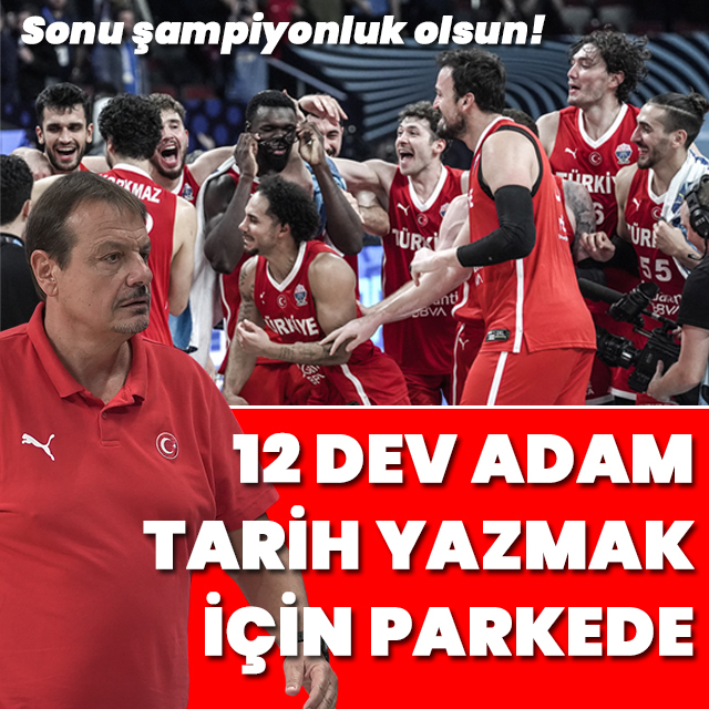 12 Dev Adam tarih yazmak için parkede: Şampiyonluk zamanı!