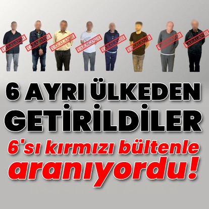 Kırmızı bültenle aranan 6 kişi yakalandı!