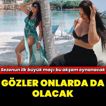 Gözler onlarda da olacak