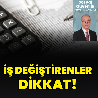 İş değiştirenler dikkat!