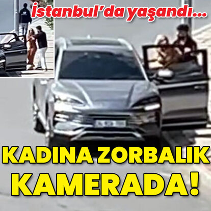 İstanbul'da yaşandı... Kadına zorbalık kamerada!