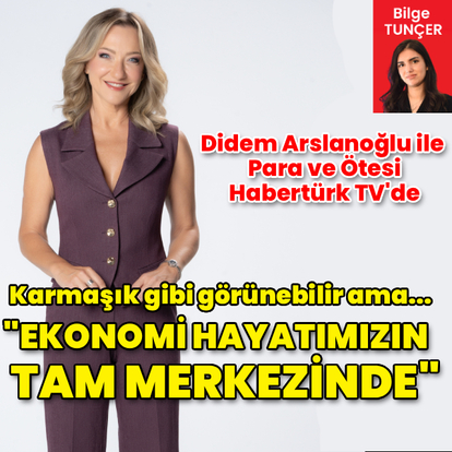 Didem Arslanoğlu ile Para ve Ötesi Habertürk TV'de