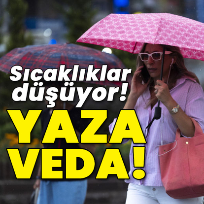 Yaza veda! Sıcaklıklar düşüyor!