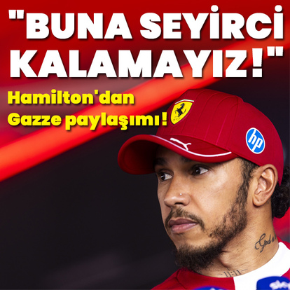 Lewis Hamilton'dan Gazze paylaşımı: Buna seyirci kalamayız