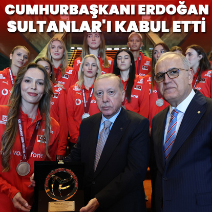 Cumhurbaşkanı Erdoğan, Filenin Sultanları'nı kabul etti!
