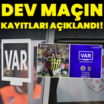 Süper Lig'de 5. haftanın VAR kayıtları açıklandı!