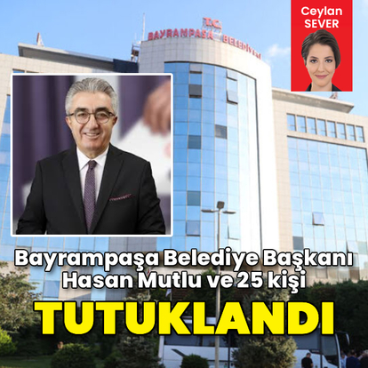 Bayrampaşa Belediye Başkanı tutuklandı