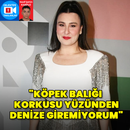 "Köpek balığından korkuyorum"