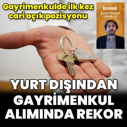 Yurt dışından gayrimenkul alımında rekor