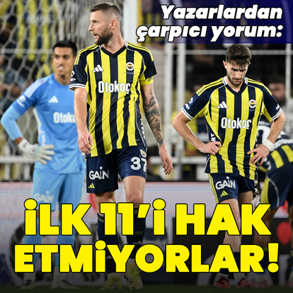 "Talisca ve Fred ilk 11'i hak etmiyor"