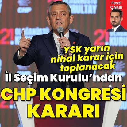 İl Seçim Kurulu'ndan CHP kongresi kararı