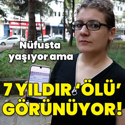 Yaşıyor ama 7 yıldır 'ölü' görünüyor!