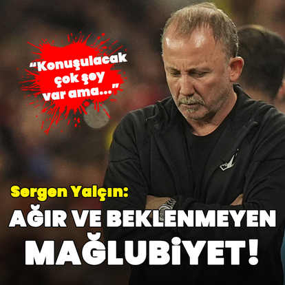 "Ağır ve beklenmeyen bir mağlubiyet"