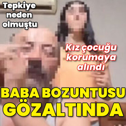TikTok skandalında kız çocuğu devlet korumasına baba bozuntusu gözaltına alındı!